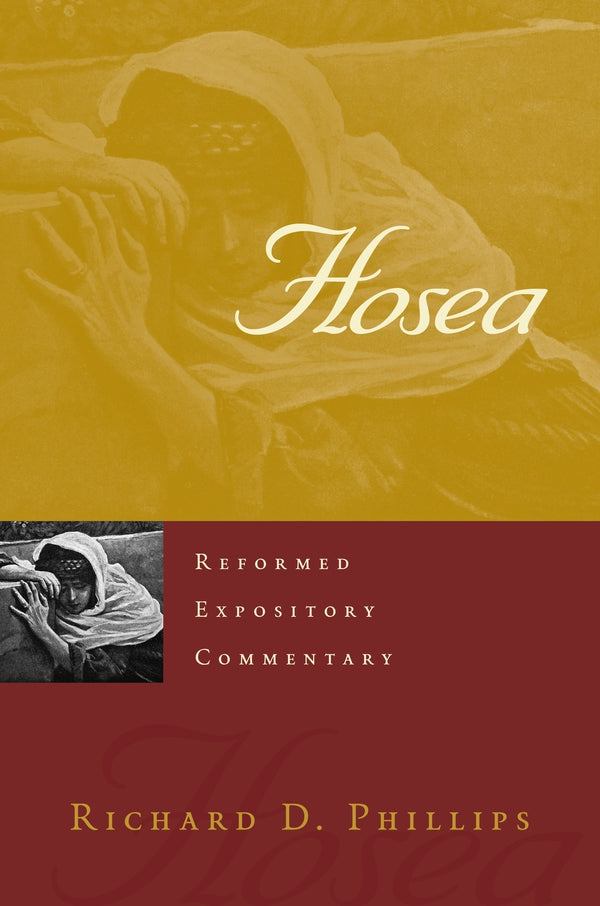Hosea - Reformed Expository Commentary