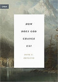 How Does God Change Us?