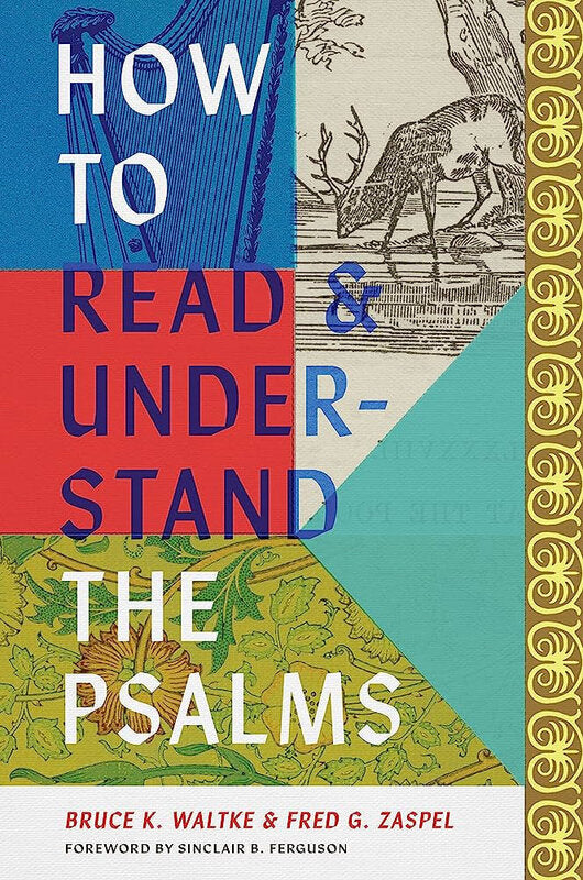 How to Read and Understand the Psalms