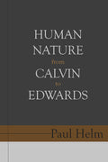 Human Nature From Calvin To Edwards