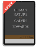 Human Nature From Calvin To Edwards