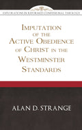 Imputation of the Active Obedience of Christ in the Westminster Standards