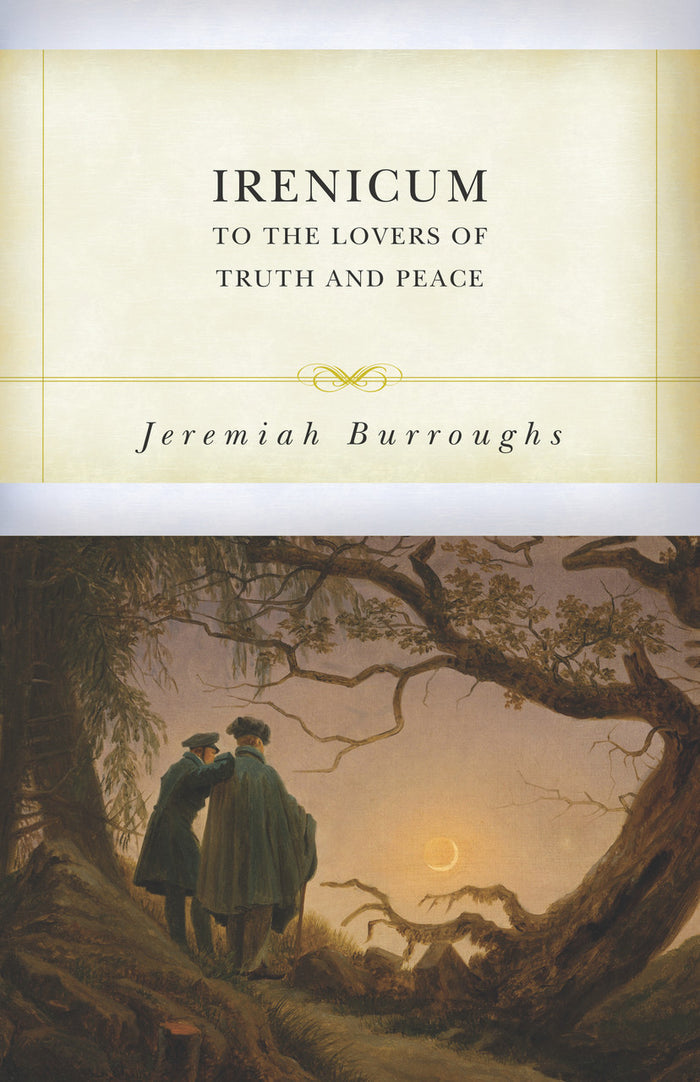 Irenicum, to the Lovers of Truth and Peace