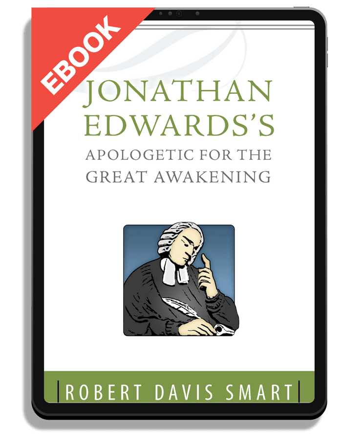 Jonathan Edwards’s Apologetic for the Great Awakening