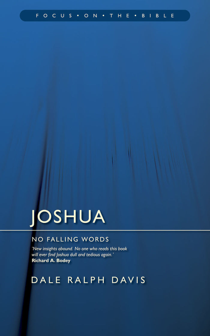 Joshua: No Falling Words - Focus on the Bible Series