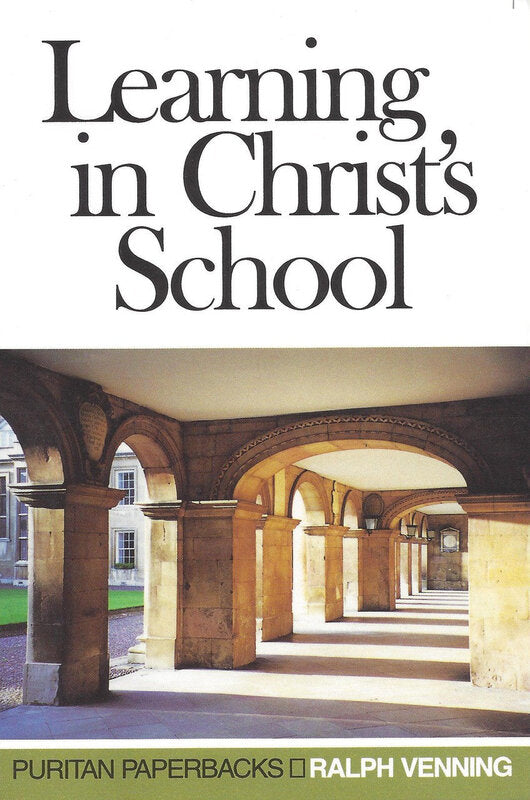 Learning in Christ's School - Puritan Paperbacks