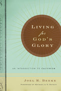 Living For God's Glory: An Introduction to Calvinism
