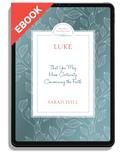 Luke: That You May Have Certainty concerning the Faith