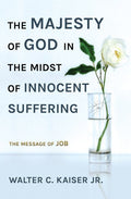 Majesty of God in the Midst of Innocent Suffering: The Message of Job