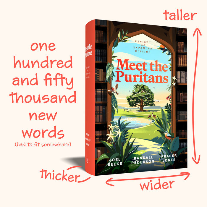 Meet the Puritans: A Guide to Their Lives and Books, Second Edition