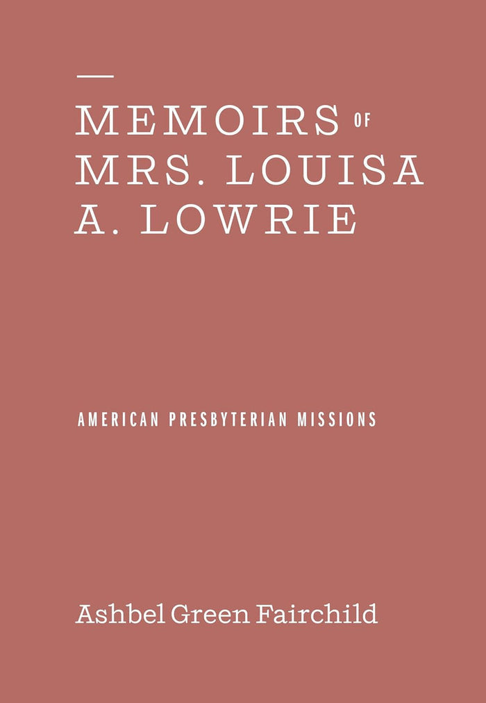 Memoirs of Mrs. Louisa A. Lowrie