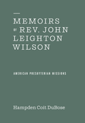 Memoirs of Rev. John Leighton Wilson