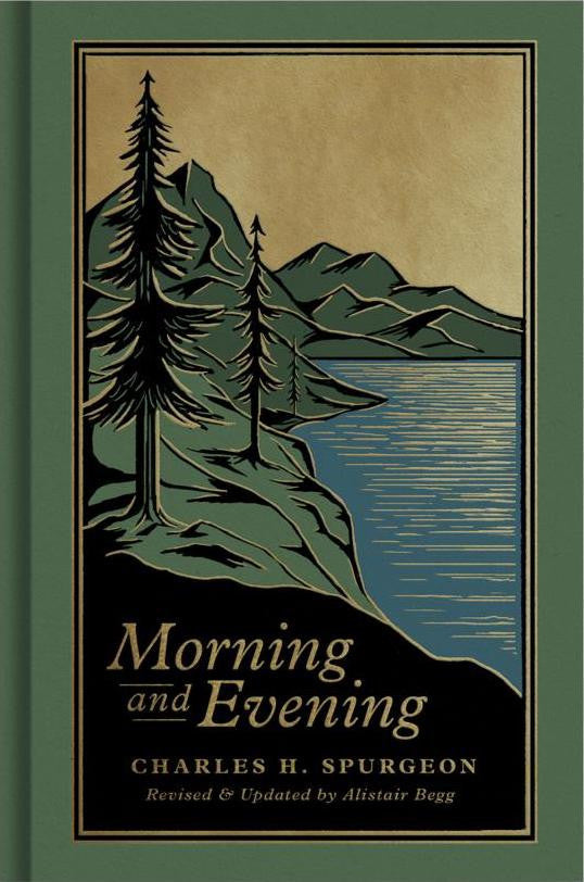 Morning and Evening: A New Edition of the Classic Devotional Based on The Holy Bible, English Standard Version
