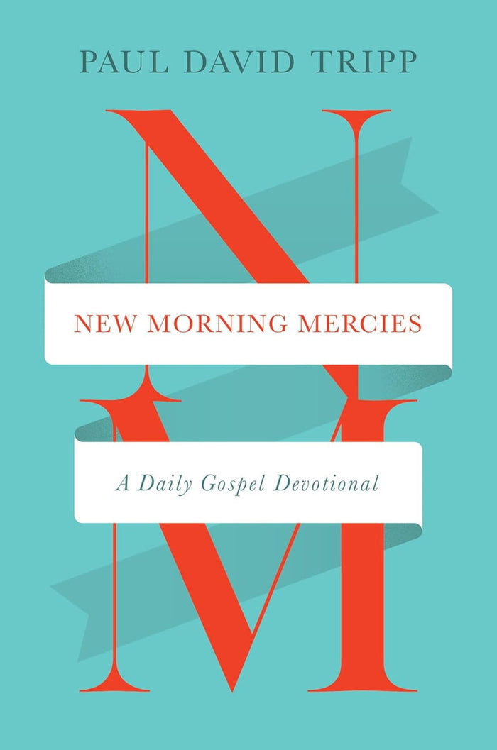 New Morning Mercies: A Daily Gospel Devotional, Second Edition