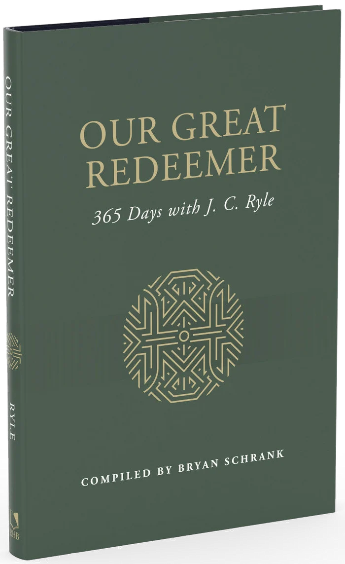 Our Great Redeemer: 365 Days with J. C. Ryle