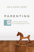 Parenting: 14 Gospel Principles That Can Radically Change Your Family with Study Questions