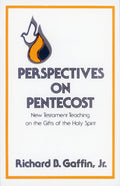 Perspectives on Pentecost: New Testament Teaching on the Gifts of the Holy Spirit