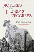 Pictures from Pilgrim’s Progress: A Commentary on Portions of John Bunyan’s Immortal Allegory