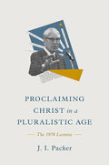 Proclaiming Christ in a Pluralistic Age: The 1978 Lectures