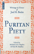 Puritan Piety: Writings in Honor of Joel R. Beeke