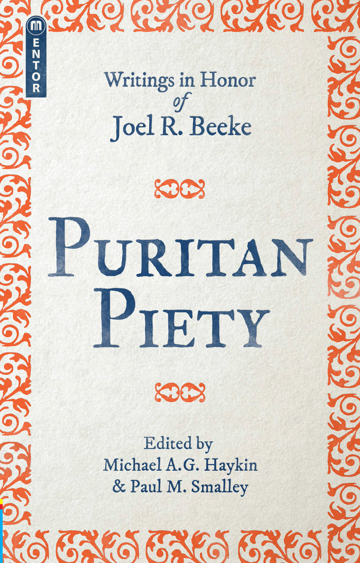 Puritan Piety: Writings in Honor of Joel R. Beeke