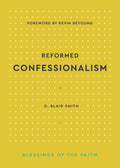 Reformed Confessionalism