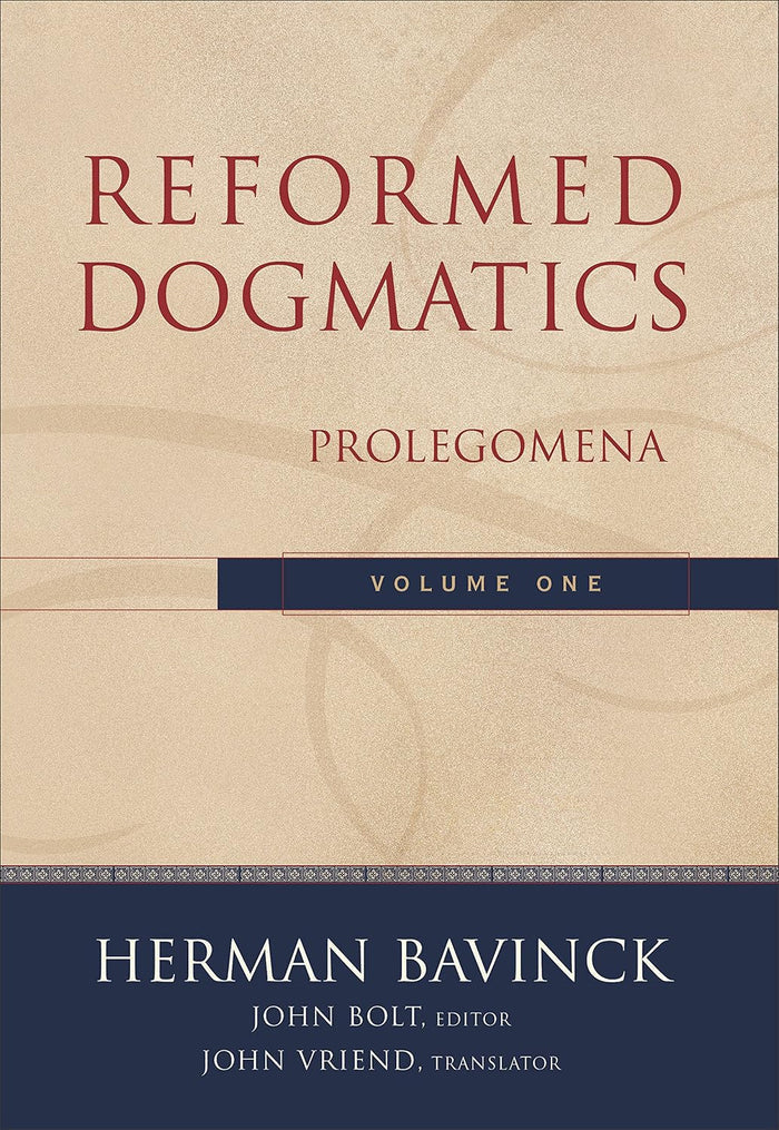 Reformed Dogmatics, Volume 1: Prolegomena