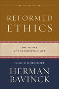 Reformed Ethics Volume 2: The Duties of the Christian Life