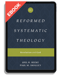 Reformed Systematic Theology, Volume 1: Revelation and God