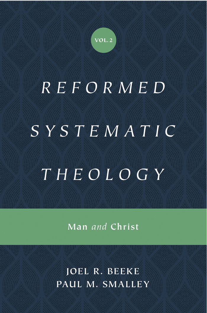Reformed Systematic Theology, Volume 2: Man and Christ
