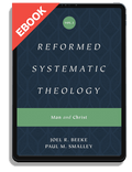 Reformed Systematic Theology, Volume 2: Man and Christ