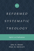 Reformed Systematic Theology, Volume 3: Spirit and Salvation