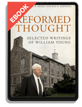 Reformed Thought: Selected Writings of William Young