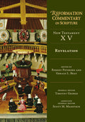 Revelation (Peterson and Bray, eds.) - Reformation Commentary on Scripture