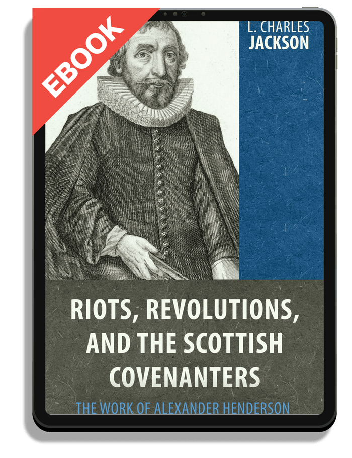Riots, Revolutions, and the Scottish Covenanters