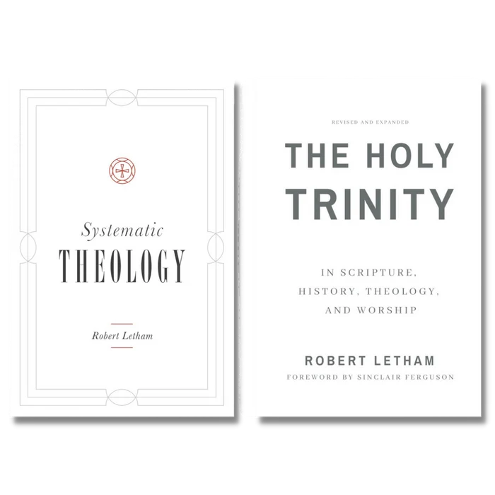 Robert Letham Theology Set - Systematic Theology and The Holy Trinity