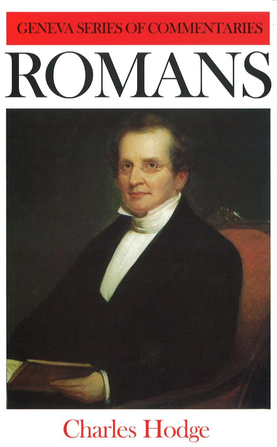 Romans - Geneva Series of Commentaries (Hodge)
