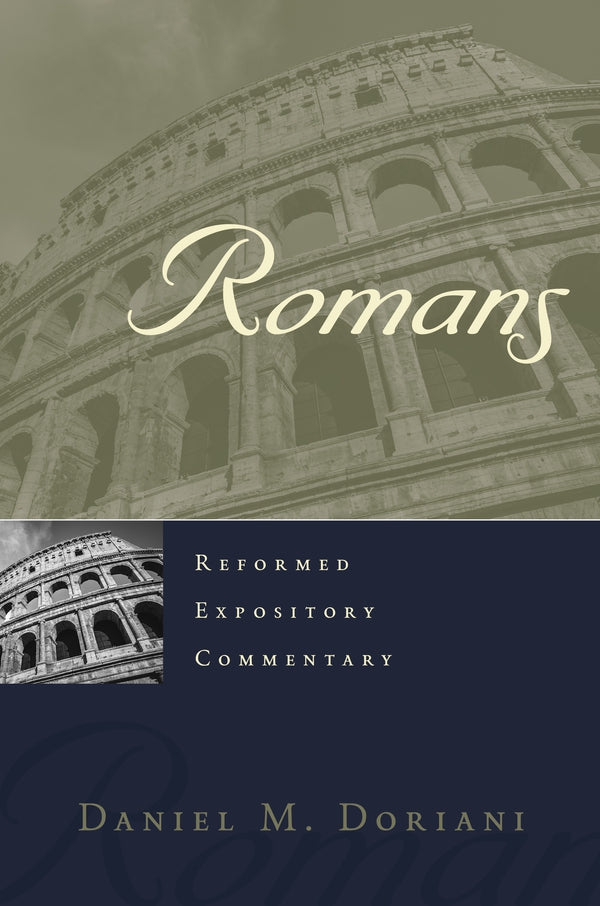 Romans - Reformed Expository Commentary