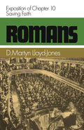 Romans 10, Volume 10: Saving Faith