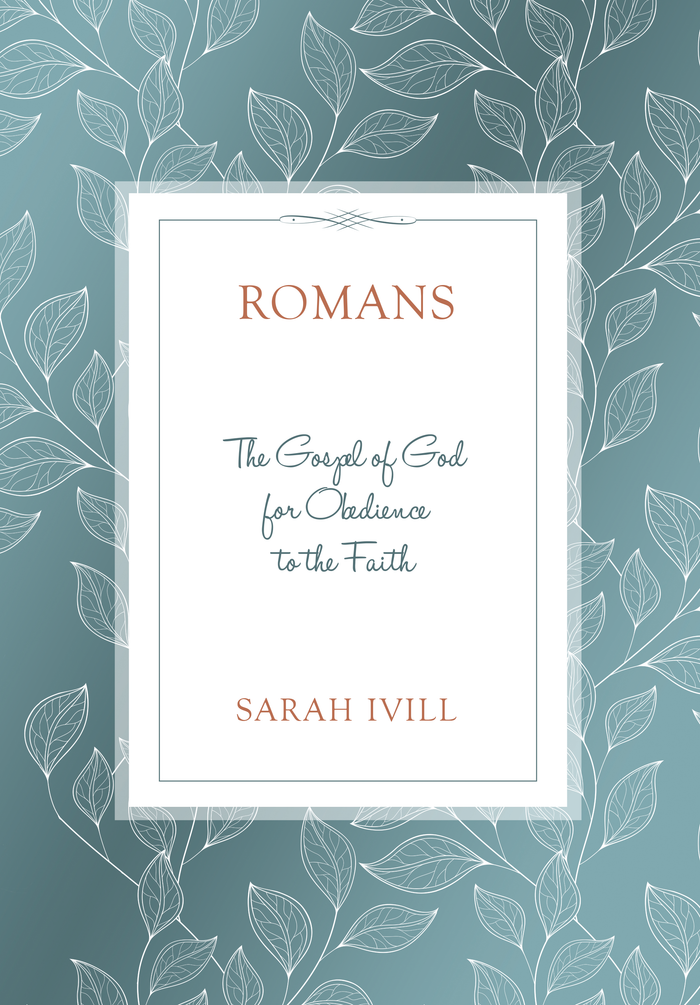 Romans: The Gospel of God for Obedience to the Faith