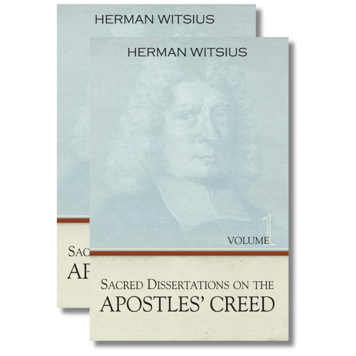 Sacred Dissertations on the Apostles' Creed, 2 Volumes