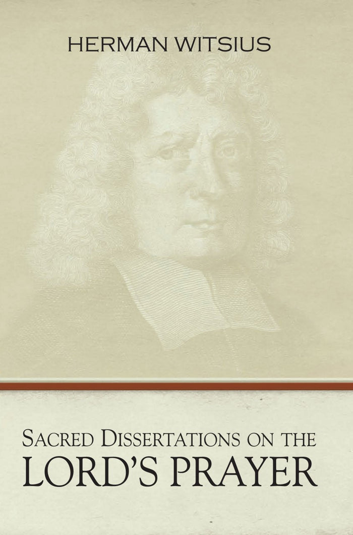 Sacred Dissertations on the Lord's Prayer