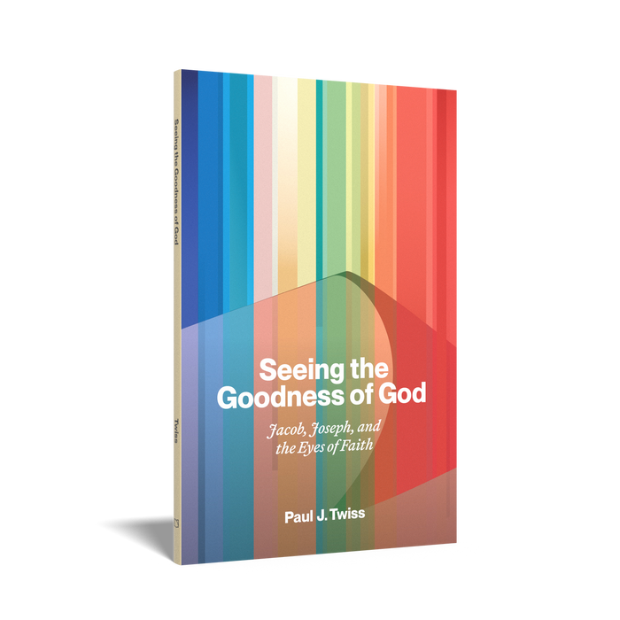 Seeing the Goodness of God: Jacob, Joseph, and the Eyes of Faith