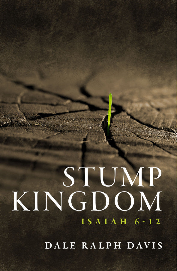 Stump Kingdom: Isaiah 6-12