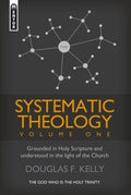 Systematic Theology, Vol. 1 - The God Who Is: The Holy Trinity