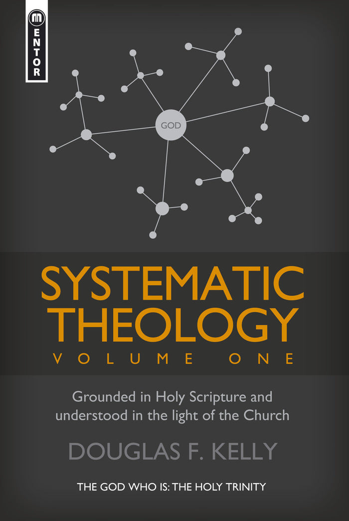 Systematic Theology, Vol. 1 - The God Who Is: The Holy Trinity