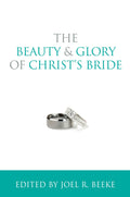 The Beauty and Glory of Christ's Bride