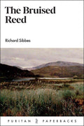 The Bruised Reed - Puritan Paperbacks