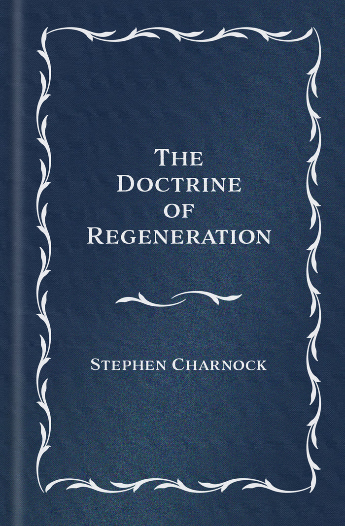 The Doctrine of Regeneration, Classic Edition