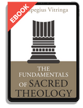 The Fundamentals of Sacred Theology